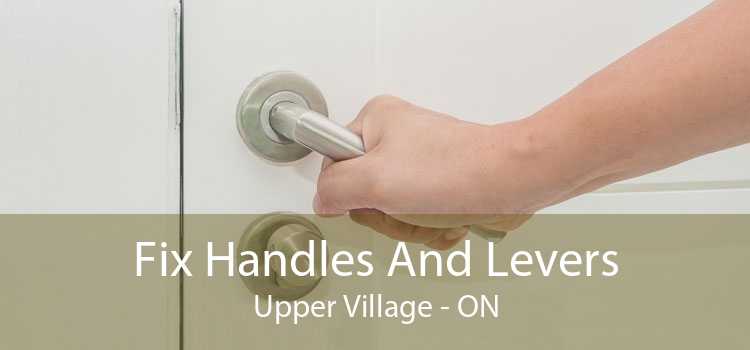 Fix Handles And Levers Upper Village - ON